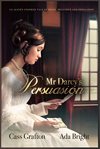 Two of Jane Austen’s classics collide in this intriguing tale of pride, prejudice and persuasion, set in England’s beautiful West Country…  Mr Darcy’s Persuasion by Cass Grafton and Ada Bright