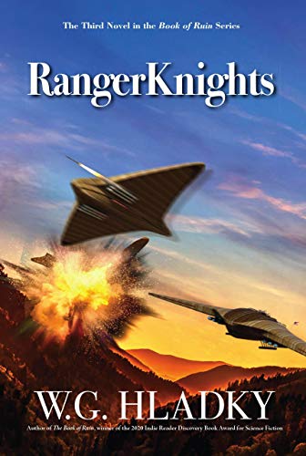 RangerKnights is an action-packed tale of survival, political intrigue, and cross-cultural love and friendship in a diverse post-apocalyptic world. RangerKnights (The Book of Ruin 3) by W.G. Hladky