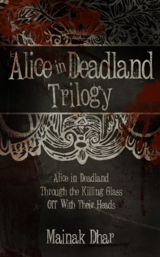 FREE 3-in-1 BOXED SET ALERT!  All three novels in the Alice in Deadland Trilogy in one single omnibus edition!  Alice in Deadland Trilogy by Mainak Dhar