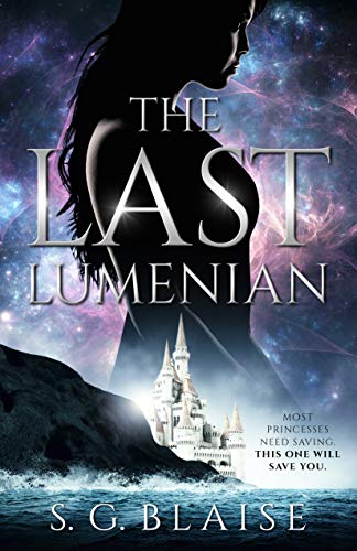 Most princesses need saving.  This one will save you…  The Last Lumenian by S.G. Blaise